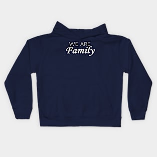 We are Family -White Font Kids Hoodie